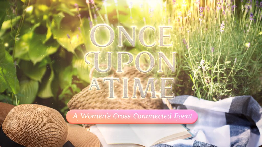 Women | Cross Connected Event:  Once Upon a Time